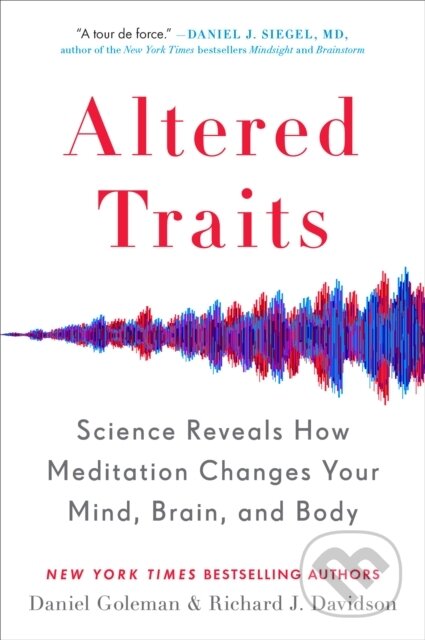 E-kniha: Altered Traits (Daniel Goleman a Richard Davidson). Penguin Books, 2017 E-kniha: Altered Traits (Daniel Goleman a Richard Davidson). Penguin Books, 2017