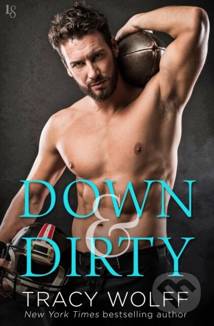 E-kniha: Down & Dirty (Tracy Wolff). Random House, 2017 E-kniha: Down & Dirty (Tracy Wolff). Random House, 2017