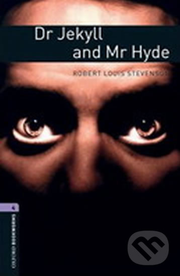 Kniha: Library 4 - Dr Jekyll and Mr Hyde (Robert Louis Stevenson). Oxford University Press, 2007 Kniha: Library 4 - Dr Jekyll and Mr Hyde (Robert Louis Stevenson). Oxford University Press, 2007