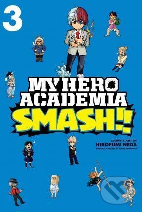 Kniha: My Hero Academia: Smash!! 3 (Kohei Horikoshi). Viz Media, 2020 Kniha: My Hero Academia: Smash!! 3 (Kohei Horikoshi). Viz Media, 2020