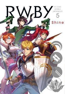 Kniha: RWBY Official Manga Anthology 5: Shine (Monty Oum). Viz Media, 2021 Kniha: RWBY Official Manga Anthology 5: Shine (Monty Oum). Viz Media, 2021