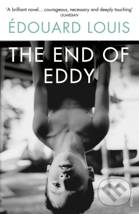 Kniha: The End of Eddy (Édouard Louis). Vintage, 2018 Kniha: The End of Eddy (Édouard Louis). Vintage, 2018