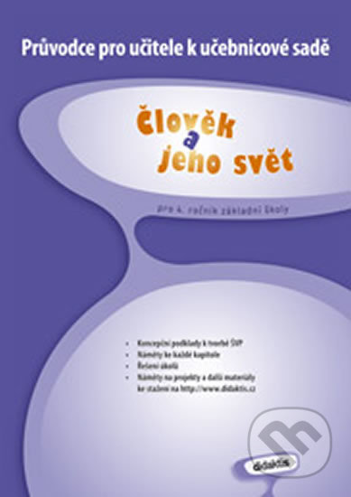 Kniha: Člověk a jeho svět pro 4. ročník základní školy (Didaktis CZ). Didaktis CZ, 2013 Kniha: Člověk a jeho svět pro 4. ročník základní školy (Didaktis CZ). Didaktis CZ, 2013