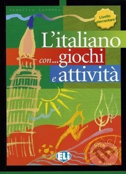 Kniha: L´italiano con... giochi e attivitá Livello elementare (Federica Colombo). INFOA, 2002 Kniha: L´italiano con... giochi e attivitá Livello elementare (Federica Colombo). INFOA, 2002