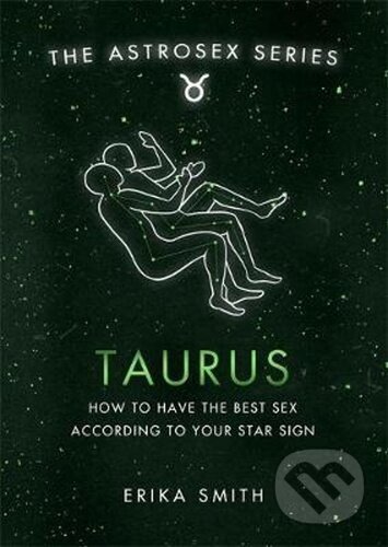 Astrosex: Taurus - Erika W. Smith, Orion, 2021