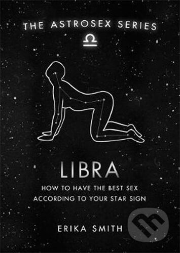 Kniha: Astrosex: Libra (Erika W. Smith). Orion, 2021 Kniha: Astrosex: Libra (Erika W. Smith). Orion, 2021