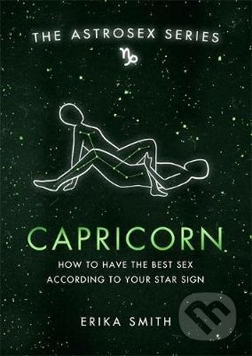 Kniha: Astrosex: Capricorn (Erika W. Smith). Orion, 2021 Kniha: Astrosex: Capricorn (Erika W. Smith). Orion, 2021