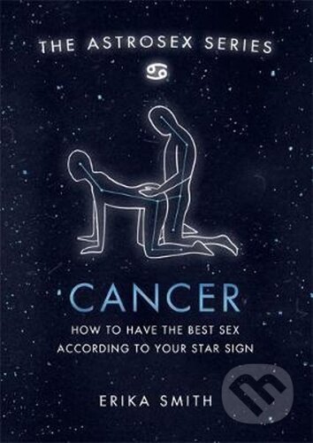 Kniha: Astrosex: Cancer (Erika W. Smith). Orion, 2021 Kniha: Astrosex: Cancer (Erika W. Smith). Orion, 2021