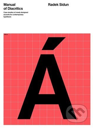 Kniha: Manual of Diacritics (Radek Sidun). UMPRUM, 2021 Kniha: Manual of Diacritics (Radek Sidun). UMPRUM, 2021