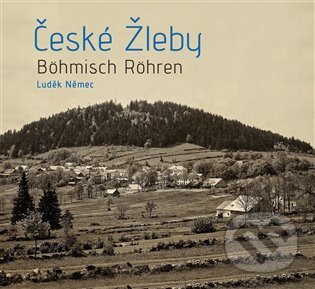 Kniha: České Žleby - Böhmisch Röhren (Luděk Němec). Tomáš Halama, 2021 Kniha: České Žleby - Böhmisch Röhren (Luděk Němec). Tomáš Halama, 2021