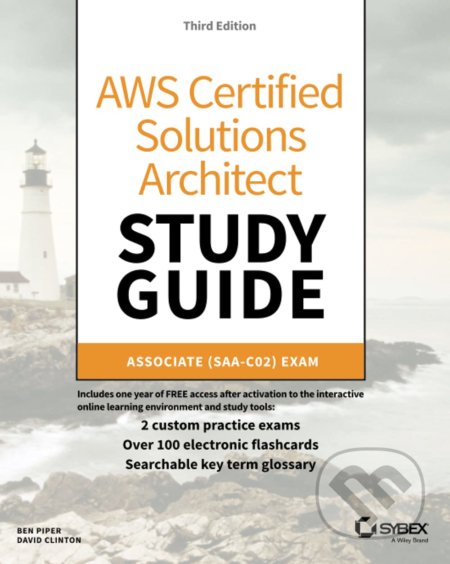 Kniha: AWS Certified Solutions Architect: Study Guide (Ben Piper a David Clinton). John Wiley & Sons, 2021 Kniha: AWS Certified Solutions Architect: Study Guide (Ben Piper a David Clinton). John Wiley & Sons, 2021
