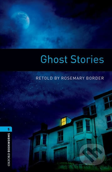 Kniha: Library 5 - Ghost Stories with Audio MP3 Pack (Rosemary Border). Oxford University Press, 2017 Kniha: Library 5 - Ghost Stories with Audio MP3 Pack (Rosemary Border). Oxford University Press, 2017