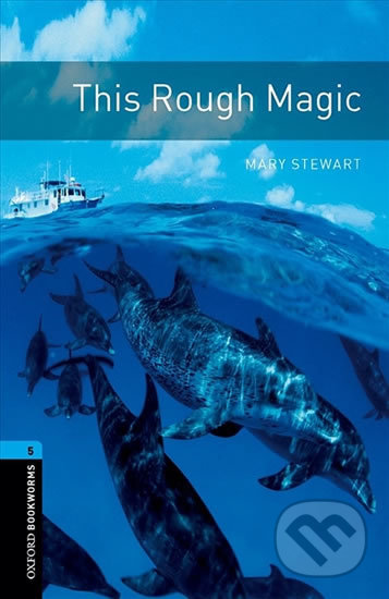 Kniha: Library 5 - This Rough Magic with Audio MP3 Pack (Mary Stewart). Oxford University Press, 2017 Kniha: Library 5 - This Rough Magic with Audio MP3 Pack (Mary Stewart). Oxford University Press, 2017
