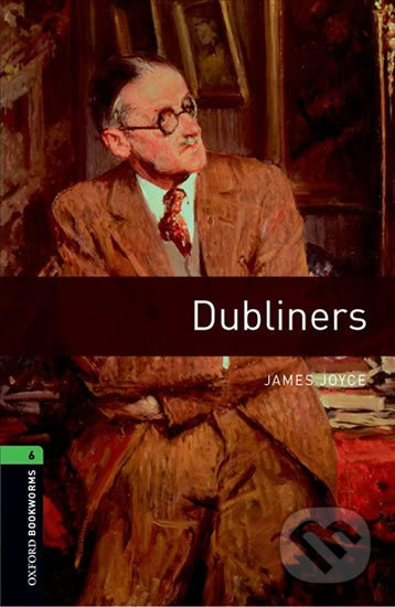 Kniha: Library 6 - Dubliners (James Joyce). Oxford University Press, 2014 Kniha: Library 6 - Dubliners (James Joyce). Oxford University Press, 2014