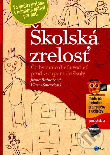 Kniha: Školská zrelosť (Jiřina Bednářová a Vlasta Šmardová). Edika, 2012 Kniha: Školská zrelosť (Jiřina Bednářová a Vlasta Šmardová). Edika, 2012