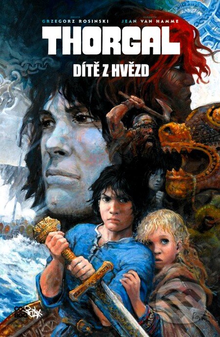 Kniha: Thorgal: Dítě z hvězd (Jean Van Hamme, Amélie Sarn a Grzegorz Rosiński). CooBoo CZ, 2012 Kniha: Thorgal: Dítě z hvězd (Jean Van Hamme, Amélie Sarn a Grzegorz Rosiński). CooBoo CZ, 2012