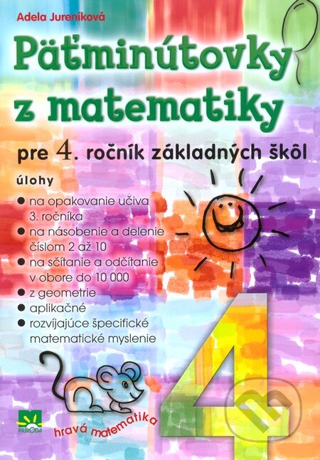 Päťminútovky z matematiky pre 4. ročník základných škôl - Adela Jureníková, Príroda, 2012