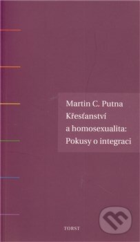 Kniha: Křesťanství a homosexualita (Martin C. Putna). Torst, 2012 Kniha: Křesťanství a homosexualita (Martin C. Putna). Torst, 2012