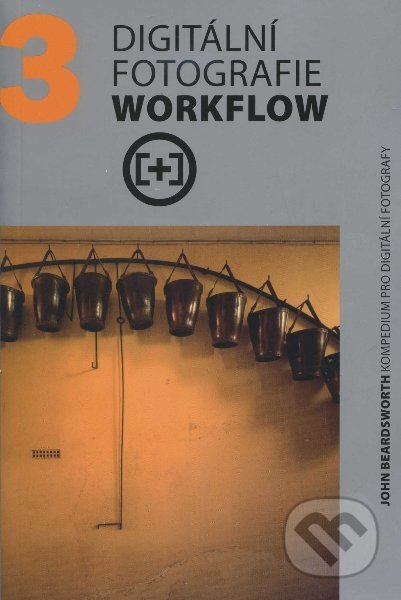 Kniha: Digitální fotografie Workflow (Michael Freeman). Zoner Press, 2011 Kniha: Digitální fotografie Workflow (Michael Freeman). Zoner Press, 2011