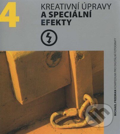 Kniha: Kreativní úpravy a speciální efekty (Michael Freeman). Zoner Press, 2011 Kniha: Kreativní úpravy a speciální efekty (Michael Freeman). Zoner Press, 2011