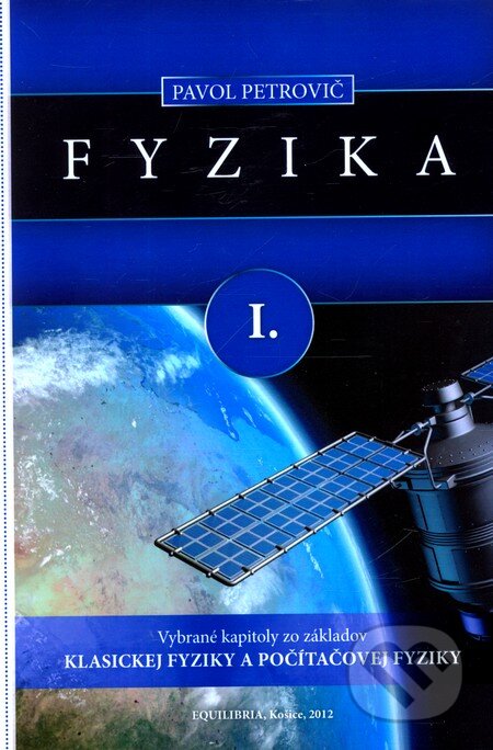 Kniha: Fyzika I. (Pavol Petrovič). EQUILIBRIA, 2012 Kniha: Fyzika I. (Pavol Petrovič). EQUILIBRIA, 2012
