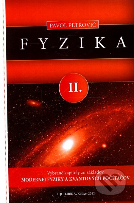 Kniha: Fyzika II. (Pavol Petrovič). EQUILIBRIA, 2012 Kniha: Fyzika II. (Pavol Petrovič). EQUILIBRIA, 2012
