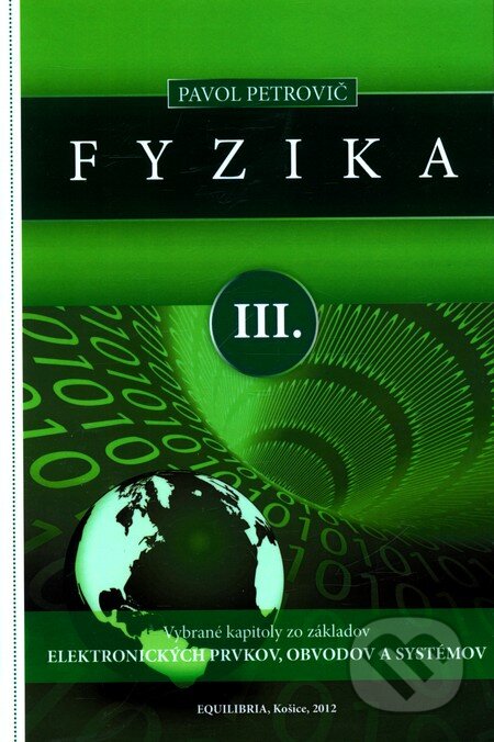 Kniha: Fyzika III. (Pavol Petrovič). EQUILIBRIA, 2012 Kniha: Fyzika III. (Pavol Petrovič). EQUILIBRIA, 2012