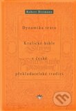 Kniha: Dynamika textu Kralické bible v české překladatelské tradici (Robert Dittmann). Refugium Velehrad-Roma, 2012 Kniha: Dynamika textu Kralické bible v české překladatelské tradici (Robert Dittmann). Refugium Velehrad-Roma, 2012