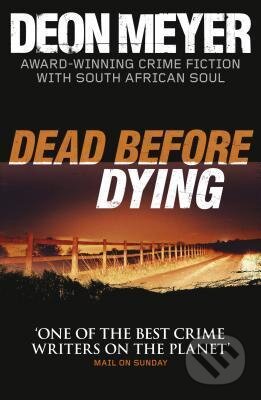 Kniha: Dead Before Dying (Deon Meyer). Hodder and Stoughton, 2012 Kniha: Dead Before Dying (Deon Meyer). Hodder and Stoughton, 2012