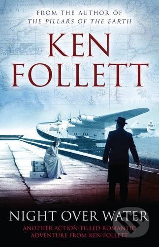 Kniha: Night Over Water (Ken Follett). Pan Macmillan, 2012 Kniha: Night Over Water (Ken Follett). Pan Macmillan, 2012
