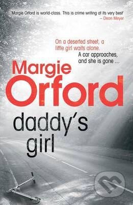 Kniha: Daddy's Girl (Margie Orford). Atlantic Books, 2012 Kniha: Daddy's Girl (Margie Orford). Atlantic Books, 2012