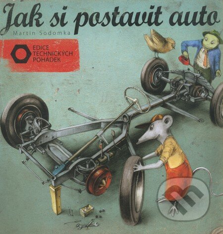 Kniha: Jak si postavit auto (Martin Sodomka). MS studio, 2012 Kniha: Jak si postavit auto (Martin Sodomka). MS studio, 2012