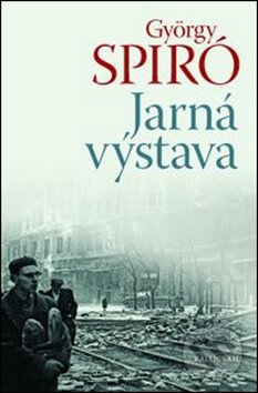 Kniha: Jarná výstava (György Spiró). Kalligram, 2012 Kniha: Jarná výstava (György Spiró). Kalligram, 2012