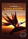 Kniha: Aloha Molokai (Petr Nazarov). Petr Nazarov, 2012 Kniha: Aloha Molokai (Petr Nazarov). Petr Nazarov, 2012