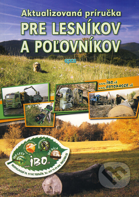 Kniha: Aktualizovaná príručka pre lesníkov a poľovníkov (Epos). Epos, 2012 Kniha: Aktualizovaná príručka pre lesníkov a poľovníkov (Epos). Epos, 2012