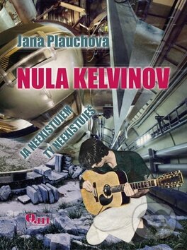 Kniha: Nula kelvinov (Jana Plauchová). Q111, 2012 Kniha: Nula kelvinov (Jana Plauchová). Q111, 2012