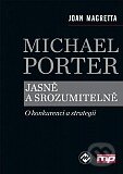 Kniha: Michael Porter jasně a srozumitelně (Joan Magretta). Management Press, 2012 Kniha: Michael Porter jasně a srozumitelně (Joan Magretta). Management Press, 2012