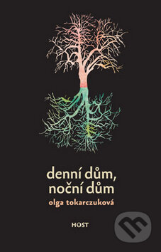 Kniha: Denní dům, noční dům (Olga Tokarczuk). Host, 2012 Kniha: Denní dům, noční dům (Olga Tokarczuk). Host, 2012