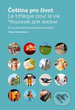 Kniha: Čeština pro život (Alena Nekovářová). Akropolis, 2012 Kniha: Čeština pro život (Alena Nekovářová). Akropolis, 2012