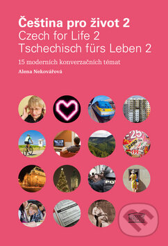Kniha: Čeština pro život 2 (Alena Nekovářová). Akropolis, 2012 Kniha: Čeština pro život 2 (Alena Nekovářová). Akropolis, 2012