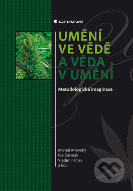 E-kniha: Umění ve vědě a věda v umění (Ivo Čermák, Michal Miovský, Vladimír Chrz a kolektív). Grada, 2010 E-kniha: Umění ve vědě a věda v umění (Ivo Čermák, Michal Miovský, Vladimír Chrz a kolektív). Grada, 2010