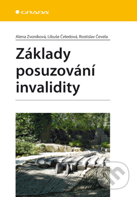E-kniha: Základy posuzování invalidity (Alena Zvoníková, Libuše Čeledová a Rostislav Čevela). Grada, 2010 E-kniha: Základy posuzování invalidity (Alena Zvoníková, Libuše Čeledová a Rostislav Čevela). Grada, 2010