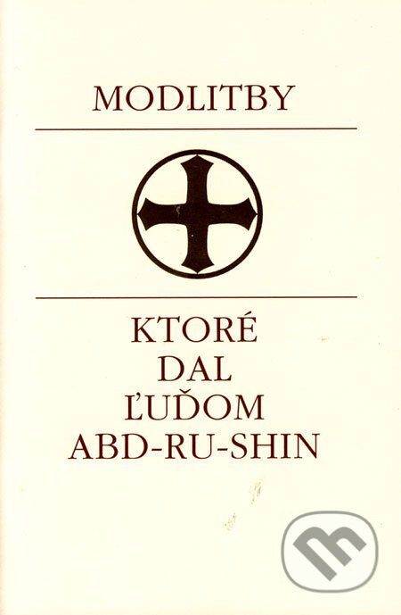 Kniha: Modlitby, ktoré dal ľuďom Abd-ru-shin (Efezus). Efezus, 2011 Kniha: Modlitby, ktoré dal ľuďom Abd-ru-shin (Efezus). Efezus, 2011