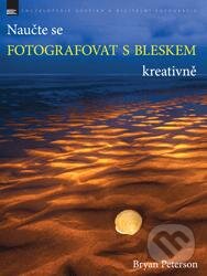 Kniha: Naučte se fotografovat s bleskem kreativně (Bryan Peterson). Zoner Press, 2012 Kniha: Naučte se fotografovat s bleskem kreativně (Bryan Peterson). Zoner Press, 2012