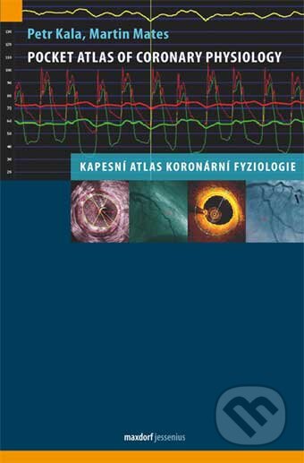 Kniha: Pocket Atlas of Coronary Physiology – Kapesní atlas koronární fyziologie (Martin Mates a Petr Kala). Maxdorf, 2012 Kniha: Pocket Atlas of Coronary Physiology – Kapesní atlas koronární fyziologie (Martin Mates a Petr Kala). Maxdorf, 2012