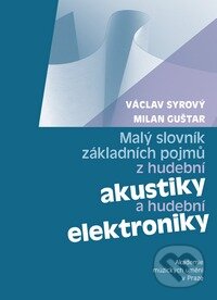 Kniha: Malý slovník základních pojmů z hudební akustiky a hudební elektroniky (Milan Guštar a Václav Syrový). Akademie múzických umění, 2012 Kniha: Malý slovník základních pojmů z hudební akustiky a hudební elektroniky (Milan Guštar a Václav Syrový). Akademie múzických umění, 2012