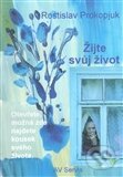 Kniha: Žijte svůj život (Rostislav Prokopjuk). AV Servis, 2012 Kniha: Žijte svůj život (Rostislav Prokopjuk). AV Servis, 2012