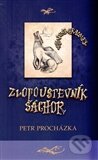 Kniha: Zlopoustevník Šáchor (Petr Procházka). Nová tiskárna Pelhřimov, 2012 Kniha: Zlopoustevník Šáchor (Petr Procházka). Nová tiskárna Pelhřimov, 2012