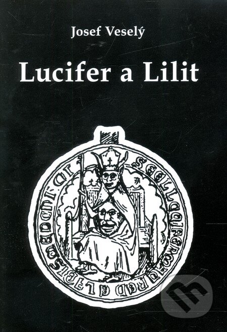 Kniha: Lucifer a Lilit (Josef Veselý). Vodnář, 2003 Kniha: Lucifer a Lilit (Josef Veselý). Vodnář, 2003