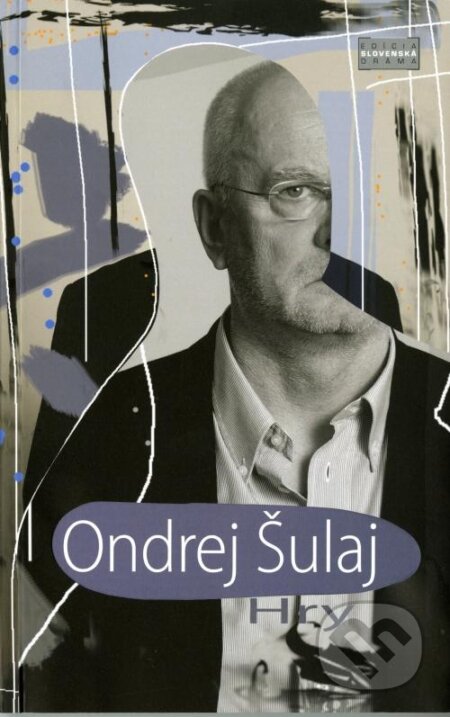 Kniha: Hry (Ondrej Šulaj). Divadelný ústav, 2012 Kniha: Hry (Ondrej Šulaj). Divadelný ústav, 2012